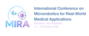 MIRA International Conference on Microrobotics for Real-World Applications