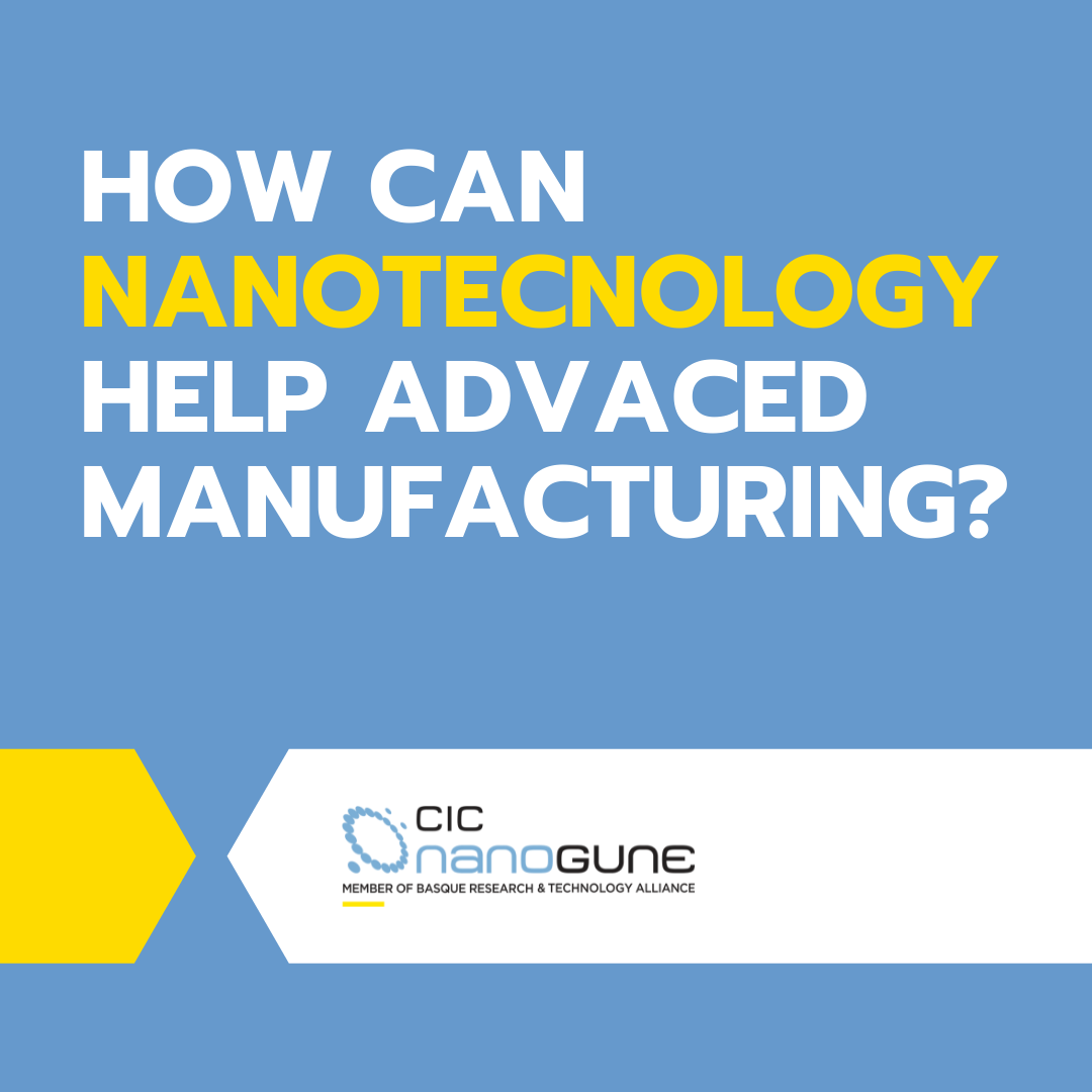 Nanotechnology at the service of advanced manufacturing