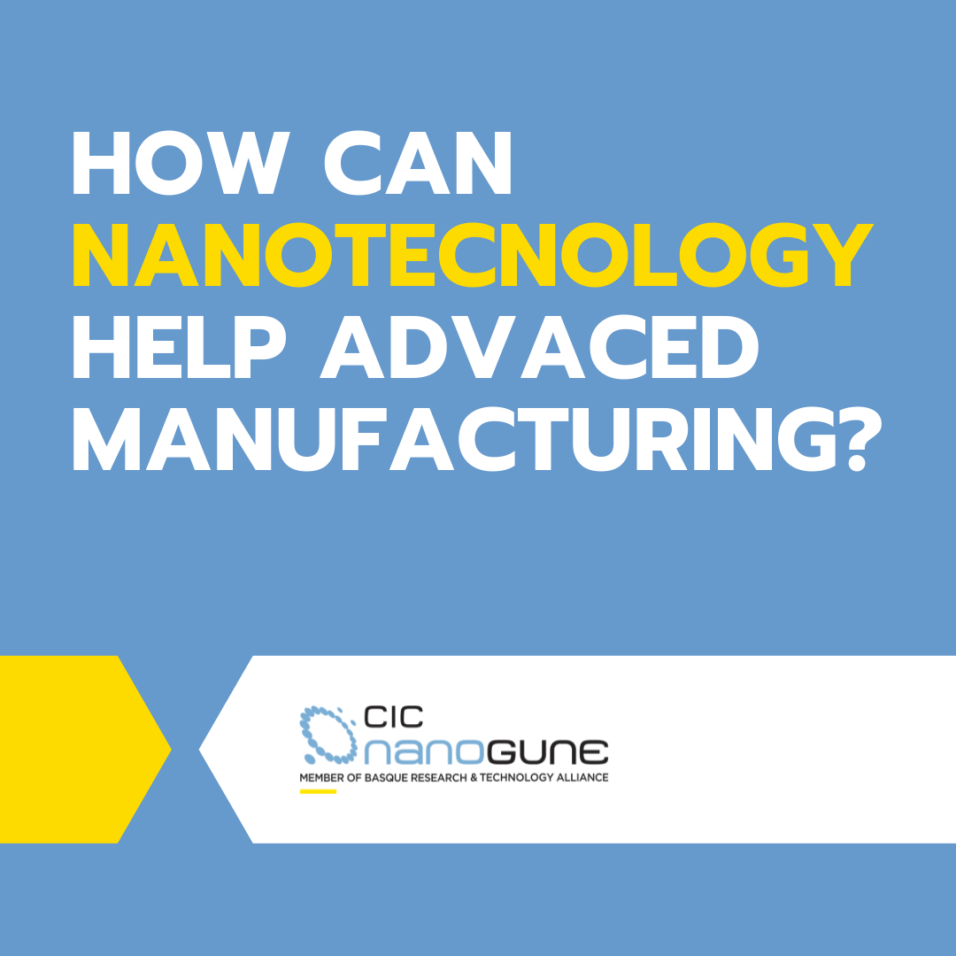 Nanotechnology at the service of advanced manufacturing 