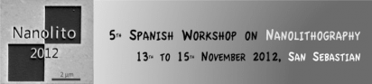 Nanolito 2012: Fifth Spanish workshop on Nanolithography