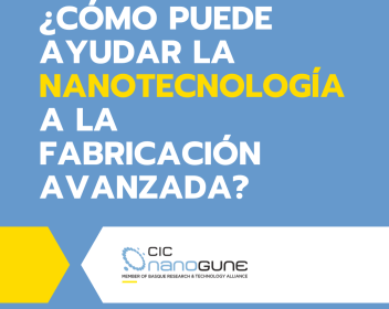 La nanotecnología al servicio de la fabricación avanzada 