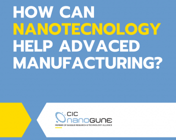Nanotechnology at the service of advanced manufacturing 